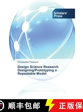 预订 Design Science Research Designing/Prototyping a Repeatable Model [9783639764932]