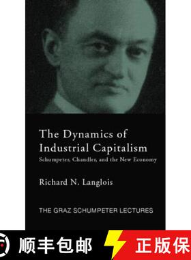 预订 Dynamics of Industrial Capitalism: Schumpeter, Chandler, and the New Economy [9781138806221]