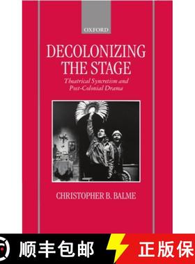 【3-4周达】Decolonizing the Stage: Theatrical Syncretism and Post-Colonial Drama [9780198184447]