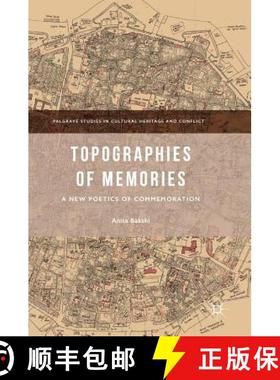 【3-4周达】Topographies of Memories : A New Poetics of Commemoration [9783319634616]