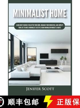 预订 Minimalist Home: Learn How to Quickly Declutter Your Home, Organize Your Workspace, and Simplify... [9781955617628]