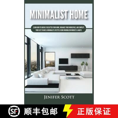 【3-4周达】Minimalist Home: Learn How to Quickly Declutter Your Home, Organize Your Workspace, and Si... [9781955617628]