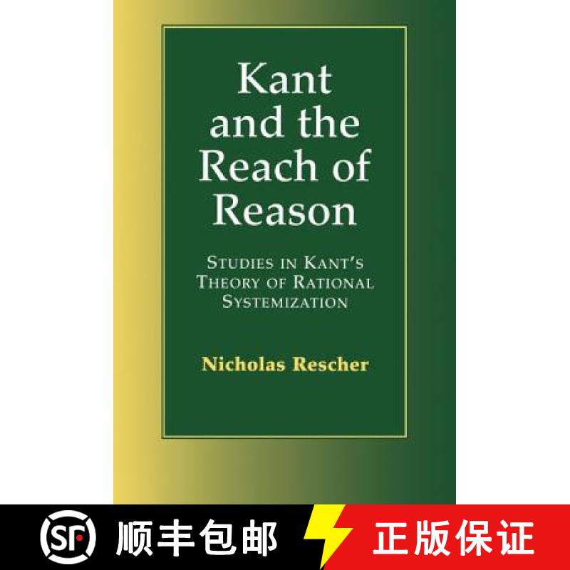 【3-4周达】Kant and the Reach of Reason: Studies in Kant's Theory of Rational Systematization [9780521661003]