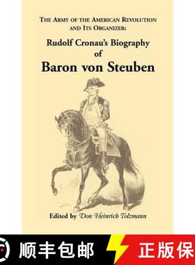 【3-4周达】Biography of Baron Von Steuben, the Army of the American Revolution and Its Organizer: Rud... [9780788410666]