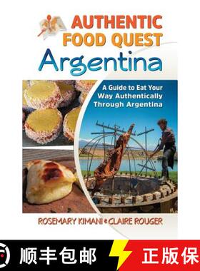 【3-4周达】Authentic Food Quest Argentina: A Guide to Eat Your Way Authentically Through Argentina [9780997810110]