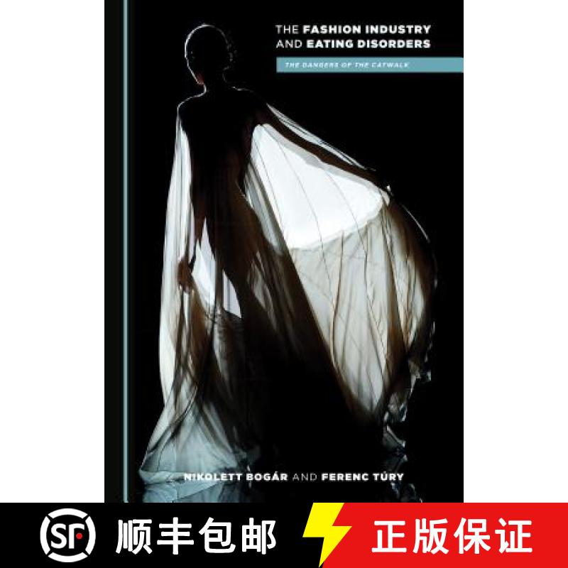 预订 The Fashion Industry and Eating Disorders : The Dangers of the Catwalk [9781527527515]