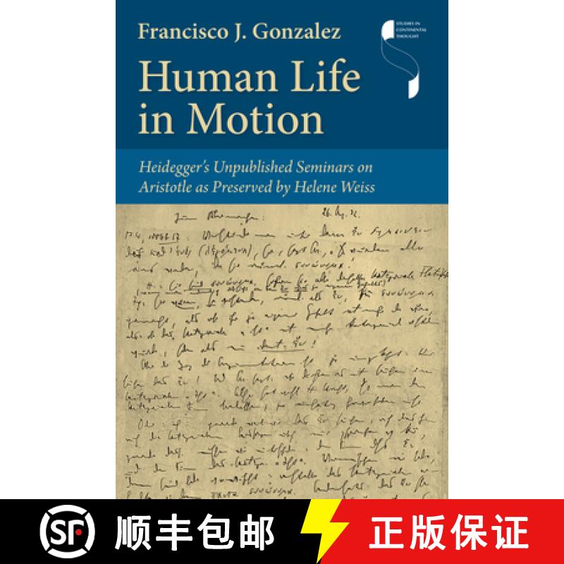 【3-4周达】Human Life in Motion: Heidegger's Unpublished Seminars on Aristotle as Preserved by Helene... [9780253068309]