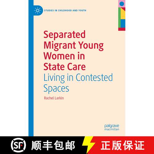 【3-4周达】精装 Separated Migrant Young Women in State Care : Living in Contested Spaces [9783031151828]