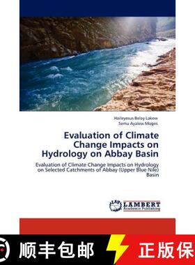 预订 Evaluation of Climate Change Impacts on Hydrology on Abbay Basin [9783848439409]
