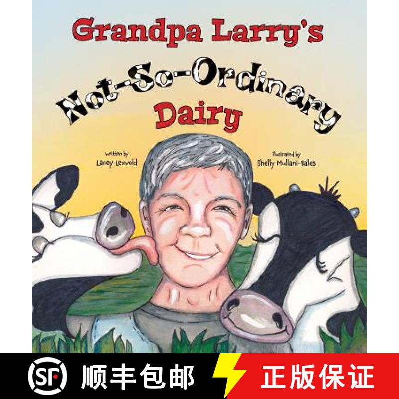 【2-3周达】Grandpa Larry's Not-So-Ordinary Dairy [9781941420225]