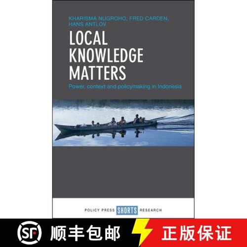 【2-3周达】精装 Local Knowledge Matters: Power, Context and Policy Making in Indonesia [9781447348078]