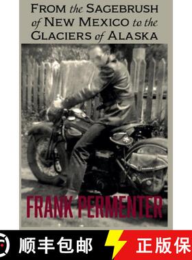 【3-4周达】From the Sagebrush of New Mexico to the Glaciers of Alaska [9798986968629]