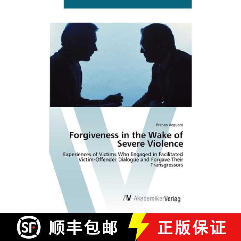 预订 Forgiveness in the Wake of Severe Violence [9783639422016]
