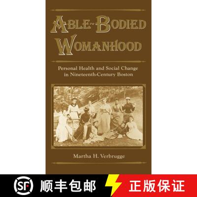 【3-4周达】精装 Able-Bodied Womanhood: Personal Health and Social Change in Nineteenth-Century Boston [9780195051247]