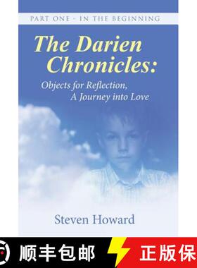 【3-4周达】The Darien Chronicles: Objects for Reflection, A journey into Love: Part One - In The Begi... [9781504356442]