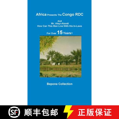 【3-4周达】Africa Presents The Congo RDC And Mr. Aleyi Atondi - How Can This Man Live with His In-Law... [9780985923013]