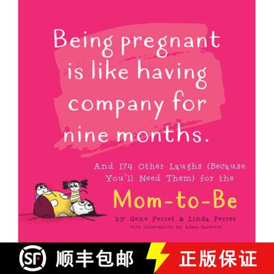 预订 Being Pregnant Is Like Having Company for Nine Months: And 174 Other Laughs (Because You'll Need... [9781944822873]