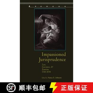 【3-4周达】Impassioned Jurisprudence : Law, Literature, and Emotion, 1760-1848 [9781611486773]