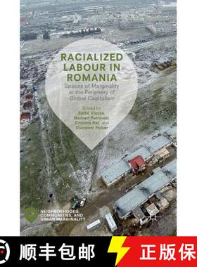 【3-4周达】Racialized Labour in Romania : Spaces of Marginality at the Periphery of Global Capitalism [9783319762722]