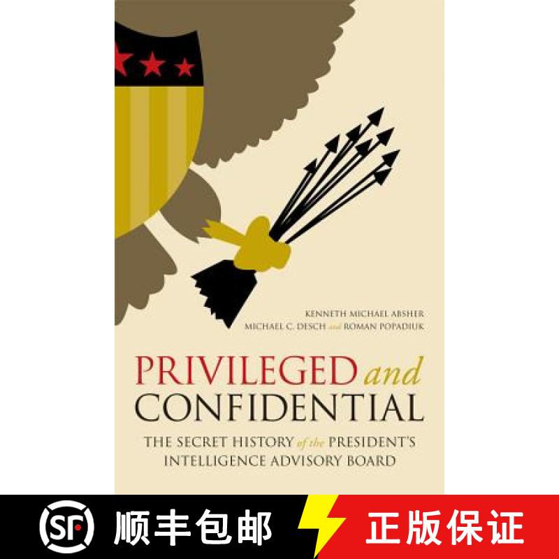 【3-4周达】Privileged and Confidential: The Secret History of the President's Intelligence Advisory B... [9780813136080]