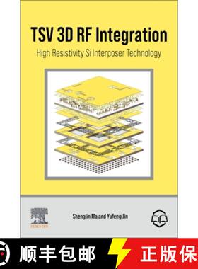 【3-4周达】Tsv 3D RF Integration: High Resistivity Si Interposer Technology [9780323996020]
