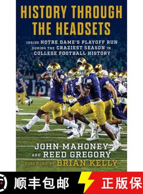 预订 History Through the Headsets: Inside Notre Dame's Playoff Run During the Craziest Season in Coll... [9781629379685]