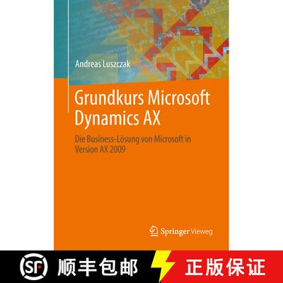 【3-4周达】Grundkurs Microsoft Dynamics AX: Die Business-Lösung von Microsoft in Version AX 2009 [9783658020866]