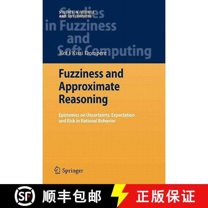 【3-4周达】Fuzziness and Approximate Reasoning: Epistemics on Uncertainty, Expectation and Risk in Ra... [9783642099892]
