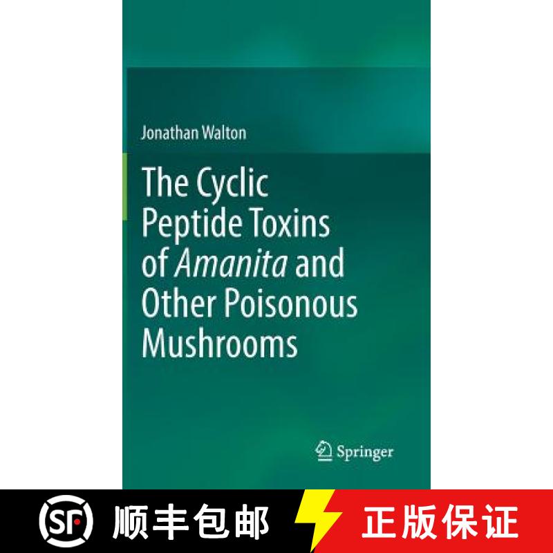【3-4周达】The Cyclic Peptide Toxins of Amanita and Other Poisonous Mushrooms [9783319768212]