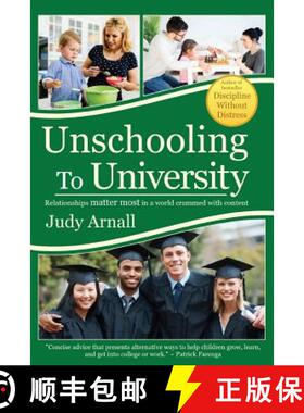【3-4周达】Unschooling To University: Relationships matter most in a world crammed with content [9780978050993]