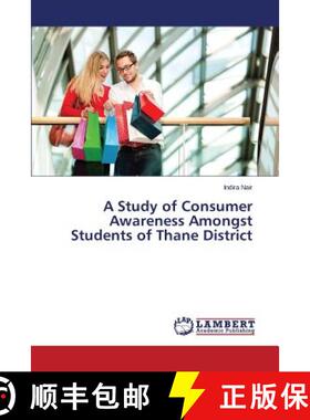 预订 A Study of Consumer Awareness Amongst Students of Thane District [9783659511882]