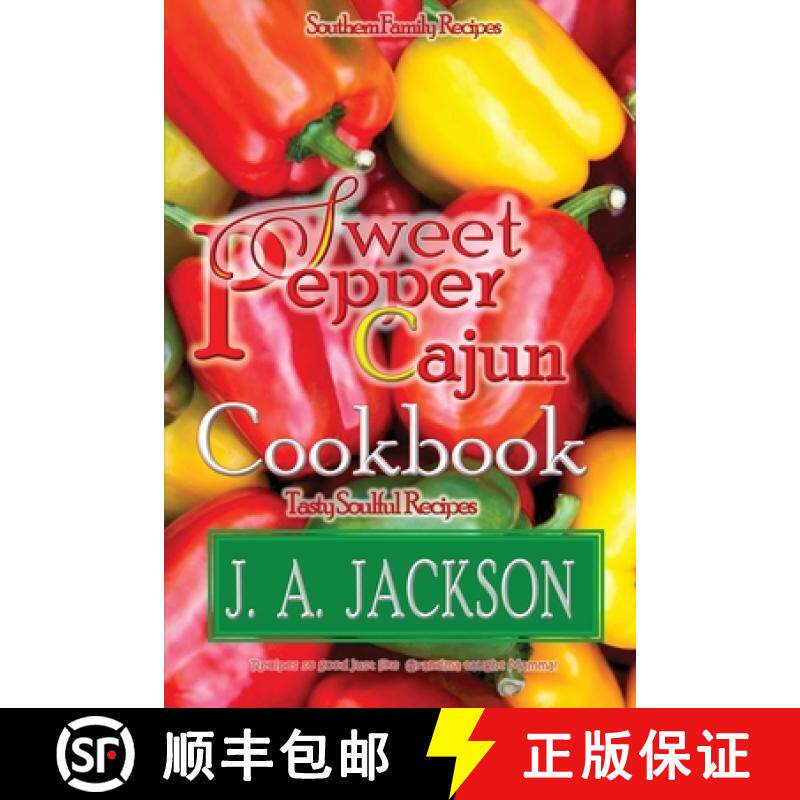 预订 The Sweet Pepper Cajun! Tasty Soulful Cookbook: Southern Family Recipes! [9781946010445]