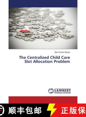 预订 The Centralized Child Care Slot Allocation Problem [9783330335509]