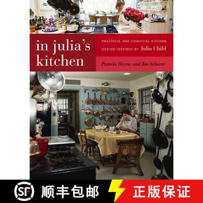 预订 In Julia`s Kitchen – Practical and Convivial Kitchen Design Inspired by Julia Child [9781611689136]