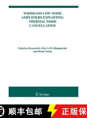 【3-4周达】Wideband Low Noise Amplifiers Exploiting Thermal Noise Cancellation [9781441952660]