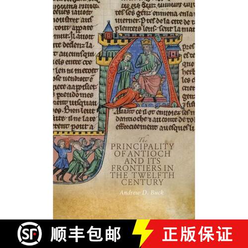 【3-4周达】精装 The Principality of Antioch and its Frontiers in the Twelfth Century [9781783271733]
