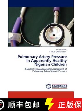 预订 Pulmonary Artery Pressure in Apparently Healthy Nigerian Children [9783847348726]