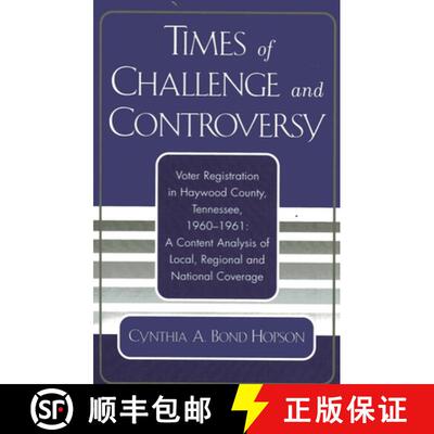 【3-4周达】Times of Challenge and Controversy : Voter Registration in Haywood County, Tennessee, 1960... [9780761829652]