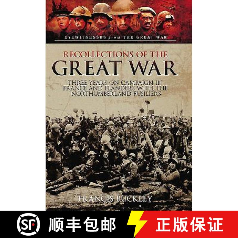 【3-4周达】Recollections of the Great War: Three Years on Campaign in France and Flanders with the No... [9781473833555]