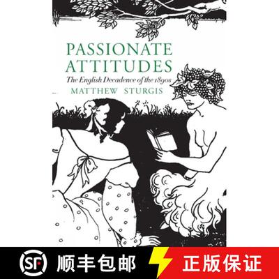 【3-4周达】Passionate Attitudes : The English Decadence of the 1890s [9781843680734]