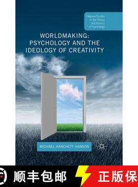 【3-4周达】Worldmaking: Psychology and the Ideology of Creativity [9781349581160]