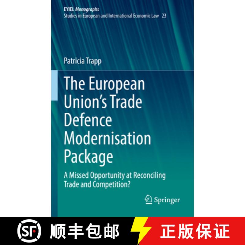 【3-4周达】The European Union's Trade Defence Modernisation Package : A Missed Opportunity at Reconci... [9783030913656]