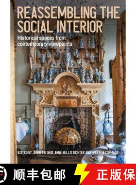 【3-4周达】Reassembling the social interior : Historical spaces from contemporary viewpoints [9781526176912]