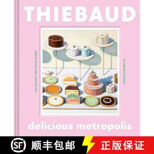 精装 Delicious Metropolis: The Desserts and Urban Scenes of Wayne Thiebaud (Fine Art Book, California... [9781452169934]