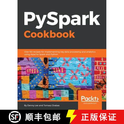 预订 PySpark Cookbook: Over 60 recipes for implementing big data processing and analytics using Apach... [9781788835367]