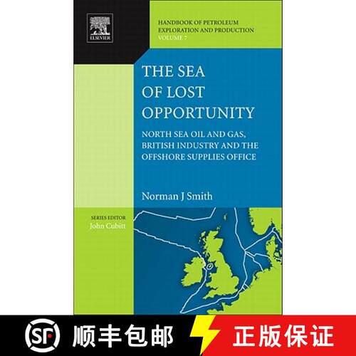 【3-4周达】精装 The Sea of Lost Opportunity: North Sea Oil and Gas, British Industry and the Offshore... [9780444536457]
