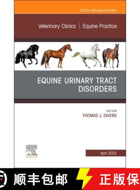 【3-4周达】Equine Urinary Tract Disorders, an Issue of Veterinary Clinics of North America: Equine Pr... [9780323813518]