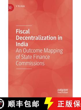 【3-4周达】Fiscal Decentralization in India : An Outcome Mapping of State Finance Commissions [9789811622021]