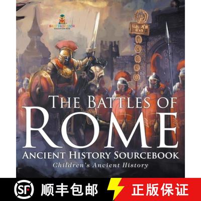 【3-4周达】The Battles of Rome - Ancient History Sourcebook | Children's Ancient History [9798869416766]