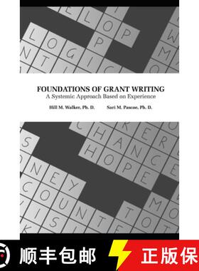 预订 Foundations of Grant Writing: A Systemic Approach Based on Experience [9780983912057]